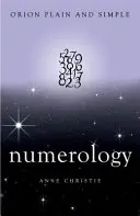 Numerológia, Orion egyszerűen és világosan - Numerology, Orion Plain and Simple