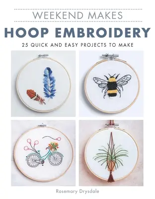 Weekend Makes: Karika hímzés - Weekend Makes: Hoop Embroidery