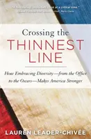 A legvékonyabb határvonal átlépése: Hogyan teszi erősebbé Amerikát a sokszínűség elfogadása - az irodától az Oscar-díjig? - Crossing the Thinnest Line: How Embracing Diversity-From the Office to the Oscars-Makes America Stronger