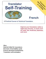 Fordítói önképzés franciául - Gyakorlati tanfolyam a műszaki fordításban - Translator Self-Training French - A Practical Course in Technical Translation