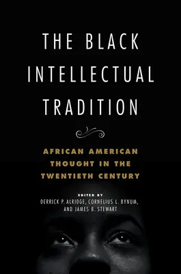 A fekete értelmiségi hagyomány, 1.: Az afroamerikai gondolkodás a huszadik században - The Black Intellectual Tradition, 1: African American Thought in the Twentieth Century