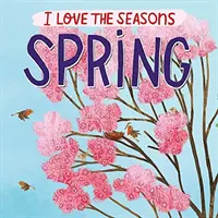 Szeretem az évszakokat: . - I Love the Seasons: Spring