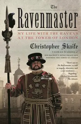 A hollómester: Életem a hollókkal a londoni Towerben - The Ravenmaster: My Life with the Ravens at the Tower of London