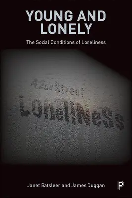 Fiatal és magányos: A magány társadalmi feltételei - Young and Lonely: The Social Conditions of Loneliness