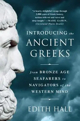 Az ókori görögök bemutatása: A bronzkori tengerészektől a nyugati elme navigátoraiig - Introducing the Ancient Greeks: From Bronze Age Seafarers to Navigators of the Western Mind