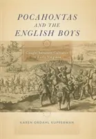 Pocahontas és az angol fiúk: Caught Between Cultures in Early Virginia - Pocahontas and the English Boys: Caught Between Cultures in Early Virginia