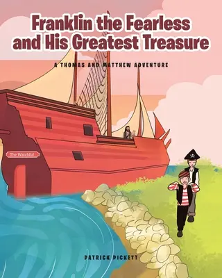 Franklin, a rettenthetetlen és a legnagyobb kincse: Thomas és Matthew kalandja - Franklin the Fearless and His Greatest Treasure: A Thomas and Matthew Adventure