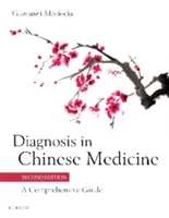 Diagnózis a kínai orvoslásban: A Comprehensive Guide - Diagnosis in Chinese Medicine: A Comprehensive Guide