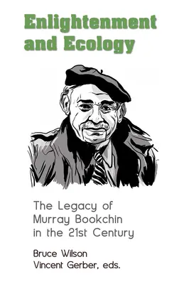 Felvilágosodás és ökológia: Murray Bookchin öröksége a 21. században - Enlightenment and Ecology: The Legacy of Murray Bookchin in the 21st Century