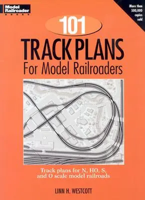 101 pályaterv modellvasutazóknak - 101 Track Plans for Model Railroaders