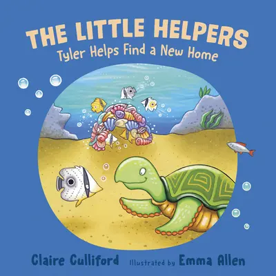 Kis segítők: Paula, a kisgyerek (Little Helpers): Tyler segít új otthont találni - (klímatudatos gyermekkönyv) - Little Helpers: Tyler Helps Find a New Home - (a climate-conscious children's book)