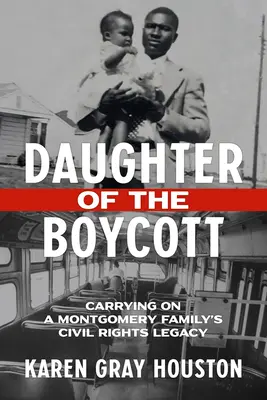 A bojkott lánya: Egy montgomery-i család polgárjogi örökségének továbbvitele - Daughter of the Boycott: Carrying on a Montgomery Family's Civil Rights Legacy