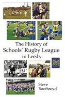 A leedsi iskolai rögbi liga története - History of Schools' Rugby League in Leeds