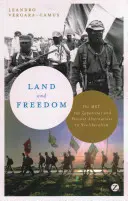 Land and Freedom: Az MST, a zapatisták és a neoliberalizmus paraszti alternatívái - Land and Freedom: The MST, the Zapatistas and Peasant Alternatives to Neoliberalism