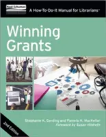 Winning Grants: Hogyan kell csinálni kézikönyvtárosok számára - Winning Grants: A How-To-Do-It Manual for Librarians