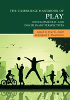 The Cambridge Handbook of Play: Developmental and Disciplinary Perspectives