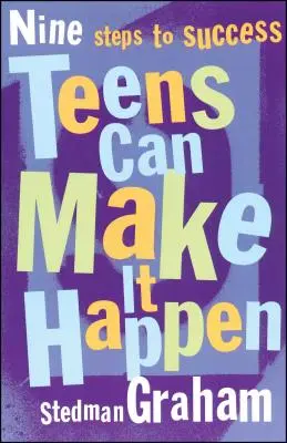 A tizenévesek is megtehetik: Kilenc lépés a sikerhez - Teens Can Make It Happen: Nine Steps to Success