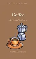 Kávé: A Global History - Coffee: A Global History