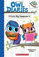 Eva nagy pizsamapartija: A Branches Book (Owl Diaries #9), 9 - Eva's Big Sleepover: A Branches Book (Owl Diaries #9), 9