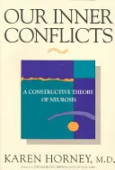 Belső konfliktusaink: A neurózis konstruktív elmélete - Our Inner Conflicts: A Constructive Theory of Neurosis