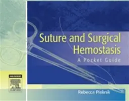 Varrat és sebészeti vérzéscsillapítás: Zsebkönyv - Suture and Surgical Hemostasis: A Pocket Guide