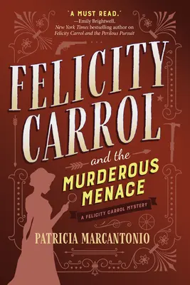 Felicity Carrol és a gyilkos fenyegetés: Egy Felicity Carrol-rejtély - Felicity Carrol and the Murderous Menace: A Felicity Carrol Mystery