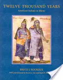 Tizenkétezer év: Amerikai indiánok Maine-ben - Twelve Thousand Years: American Indians in Maine