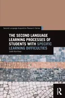 A specifikus tanulási nehézségekkel küzdő tanulók második nyelvtanulási folyamatai - The Second Language Learning Processes of Students with Specific Learning Difficulties