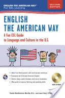 Angolul az amerikai módra: Szórakoztató útmutató az angol nyelvhez 2. kiadás - English the American Way: A Fun Guide to English Language 2nd Edition