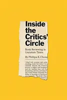 A kritikusok körén belül: könyvkritika bizonytalan időkben - Inside the Critics' Circle: Book Reviewing in Uncertain Times