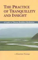 A nyugalom és a belátás gyakorlata: A tibeti buddhista meditáció útmutatója - The Practice of Tranquillity and Insight: A Guide to Tibetan Buddhist Meditation