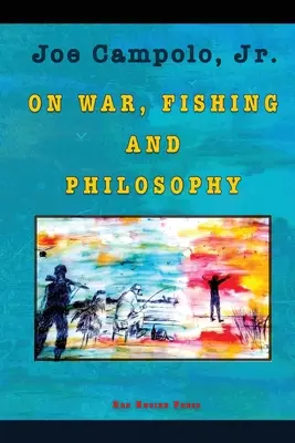 A háborúról, a halászatról és a filozófiáról - On War, Fishing and Philosophy