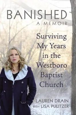 Száműzetés: Túlélés a Westboro Baptista Egyházban töltött éveimben - Banished: Surviving My Years in the Westboro Baptist Church