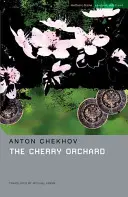 A cseresznyéskert: Vígjáték négy felvonásban - The Cherry Orchard: A Comedy in Four Acts