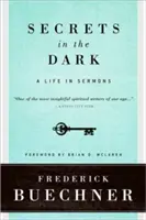 Titkok a sötétben: Egy élet prédikációkban - Secrets in the Dark: A Life in Sermons