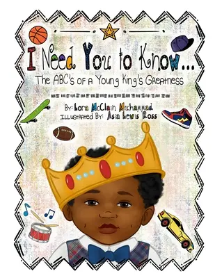 I Need You To Know: A fiatal király nagyságának ABC-je - I Need You To Know: The ABC's of a Young King's Greatness