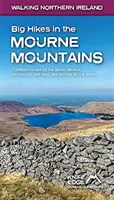 Nagy túrák a Mourne-hegységben - 7 különböző útvonal a Seven Sevens, a Mourne Wall Walk, a Mourne 500 és még sok más túraútvonalhoz - Big Hikes in the Mourne Mountains - 7 different routes for the Seven Sevens, the Mourne Wall Walk, the Mourne 500 & more