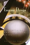 Eugenic Design: Amerika racionalizálása az 1930-as években - Eugenic Design: Streamlining America in the 1930s