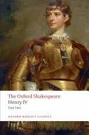 IV. Henrik, 2. rész: Oxford Shakespeare - Henry IV, Part 2: The Oxford Shakespeare