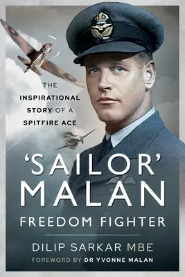 'Matróz' Malan - Szabadságharcos: Egy Spitfire-ász inspiráló története - 'Sailor' Malan - Freedom Fighter: The Inspirational Story of a Spitfire Ace