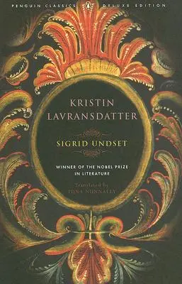 Kristin Lavransdatter: (penguin Classics Deluxe Edition)