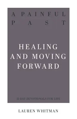 Fájdalmas múlt: gyógyulás és továbblépés - A Painful Past: Healing and Moving Forward