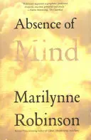 Absence of Mind: A belterjesség eloszlatása az én modern mítoszából - Absence of Mind: The Dispelling of Inwardness from the Modern Myth of the Self