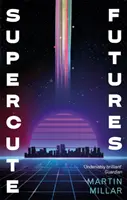 Szupercuki Jövő - Supercute Futures