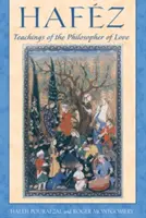 Háfez: A szerelem filozófusának tanításai - Hafez: Teachings of the Philosopher of Love