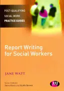 Jelentésírás szociális munkásoknak - Report Writing for Social Workers