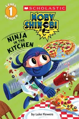 Ninja a konyhában (Moby Shinobi: Scholastic Reader, 1. szint) - Ninja in the Kitchen (Moby Shinobi: Scholastic Reader, Level 1)