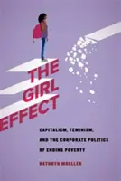 A nemi hatás: A kapitalizmus, a feminizmus és a fejlesztés vállalati politikája - The Gender Effect: Capitalism, Feminism, and the Corporate Politics of Development