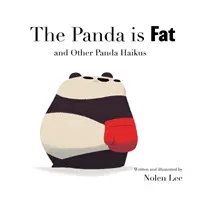 A panda kövér: És más panda-haikuk - The Panda is Fat: And Other Panda Haikus