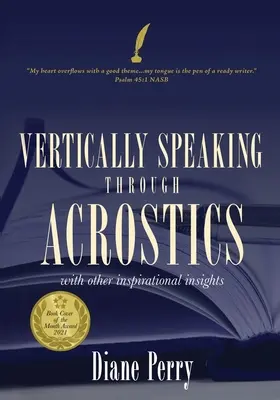 VERTIKÁLIS BESZÉLGETÉS az AKRÓZISON keresztül: Más inspiráló meglátásokkal - VERTICALLY SPEAKING through ACROSTICS: With Other Inspirational Insights